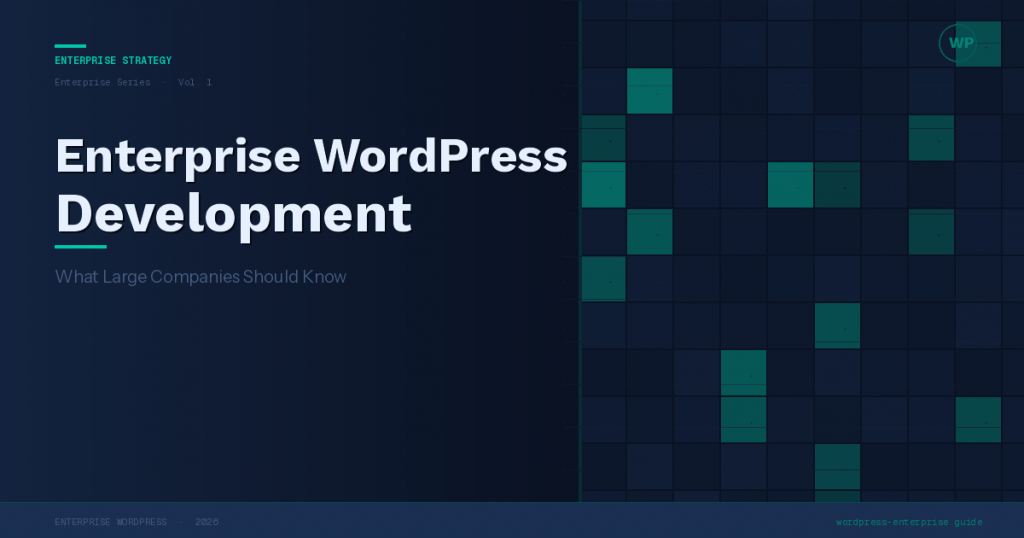Enterprise WordPress Development: What Large Companies Should Know