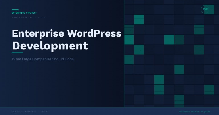 Enterprise WordPress Development: What Large Companies Should Know