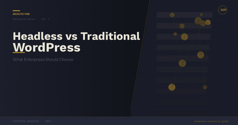 Headless WordPress vs Traditional WordPress : What Enterprise Should Choose