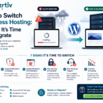 When to Switch WordPress Hosting: 7 Signs It’s Time to Migrate